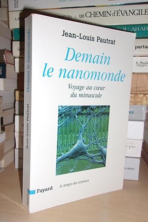 Bild des Verkufers fr DEMAIN LE NANOMONDE : Voyage Au Coeur Du Minuscule zum Verkauf von Planet'book