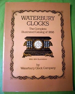 Waterbury Clocks. The complete illustrated catalog of 1893.