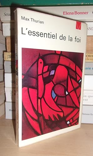 Seller image for L'ESSENTIEL DE LA FOI : Amour et Vrit Se Rencontrent for sale by Planet's books