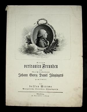 Imagen del vendedor de Einigen vertrauten Freunden Johann Georg Daniel Jngingers gewidmet von dessen Wittwe. a la venta por Antiquariat Thomas Rezek