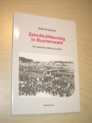ZehnNullNeunzig in Buchenwald. Ein jüdischer Häftling erzählt