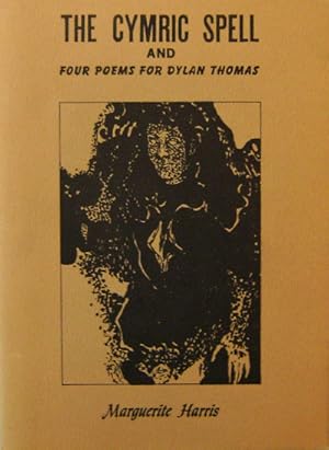 Seller image for The Cymric Spell and Four Poems For Dylan Thomas for sale by Derringer Books, Member ABAA