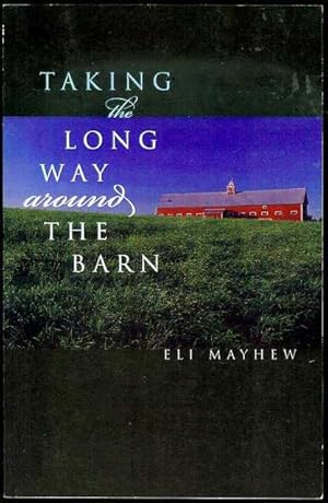 Seller image for Taking the Long Way Around the Barn for sale by Bookmarc's