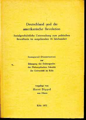 Deutschland und die amerikanische Revolution. Sozialgeschichtliche Untersuchung zum politischen B...