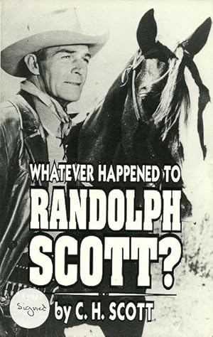 Seller image for Whatever Happened to Randolph Scott? for sale by Culpepper Books
