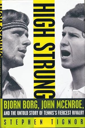 High Strung: John McEnroe, Bjorn Borg, and the Dramatic End of Tennis's Golden Era