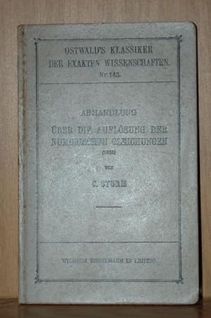 Abhandlungen über Auflösung der numerischen Gleichungen. (1835). Übers. und hrsg. von A. Loewy.