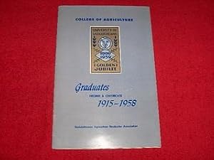 College of Agriculture [University of Saskatchewan] : Graduates, Degrees and Certificates, 1915-1958