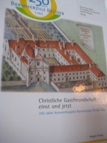 Seller image for Christliche Gastfreundschaft - einst und jetzt 250 Jahre Konventhospital Barmherzige Brder Linz for sale by Alte Bcherwelt