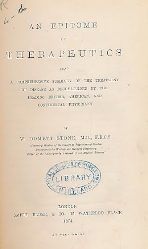 Image du vendeur pour An Epitome of Therapeutics being a Comprehensive Summary of the Treatment of Disease as Recommended by the Leading British, American, and Continental Physicians mis en vente par Barter Books Ltd