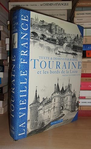 LA TOURAINE - Touraine Et Les Bords De La Loire : Préface De Pierre Leveel