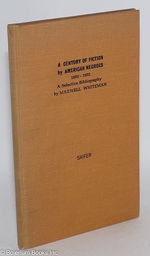 Seller image for A Century of Fiction by American Negroes, 1853-1952 A Descriptive Bibliography for sale by Bolerium Books Inc.