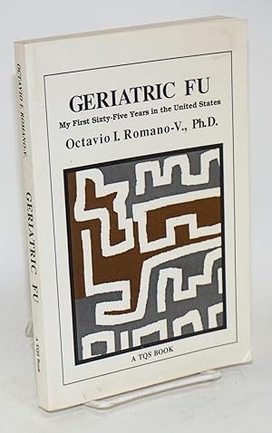 Seller image for Geriatric fu; my first sixty-five years in the United States for sale by Bolerium Books Inc.