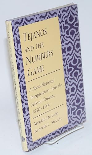 Immagine del venditore per Tejanos and the numbers game; a socio-historical interpretation from the federal censuses, 1850-1900 venduto da Bolerium Books Inc.
