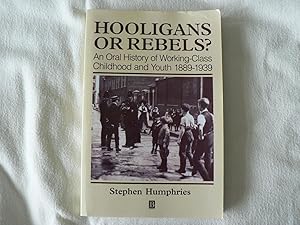 Hooligans or Rebels. An Oral History of Working-Class Childhood and Youth 1889-1939