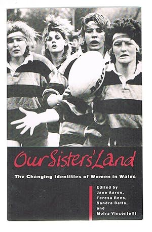 Seller image for Our Sisters' Land: The Changing Identity of Women in Wales for sale by Andrew James Books