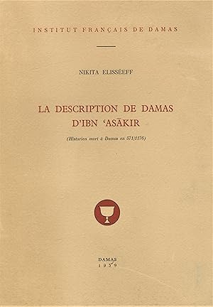 Image du vendeur pour La Description de Damas d'Ibn 'Asakir. (Historien mort  Damas en 571/1176). mis en vente par FOLIOS LIMITED