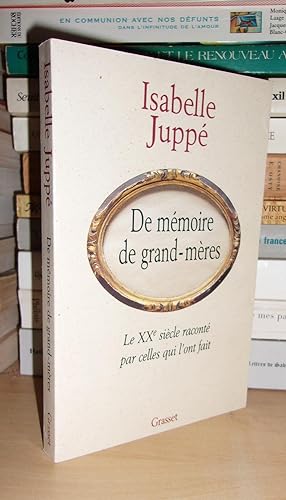 Seller image for DE MEMOIRE DE GRAND-MERES : Le XXe Sicle Racont Par Celles Qui L'ont Fait for sale by Planet's books