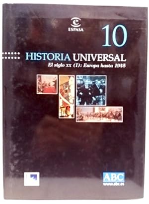 Historia Universal Tomo 10. El Siglo XX (I): Europa Hasta 1945