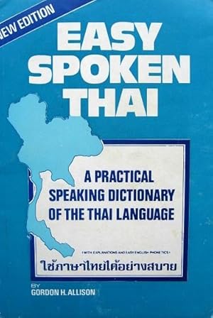 Bild des Verkufers fr Easy Spoken Thai a Practical Speaking Dictionary of the Thai Language zum Verkauf von 20th Century Lost & Found