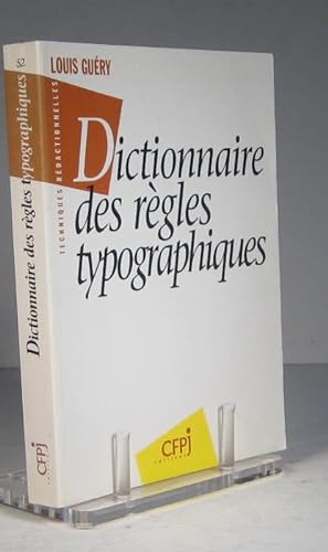 Seller image for Dictionnaire des rgles typographiques for sale by Librairie Bonheur d'occasion (LILA / ILAB)