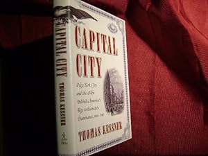 Bild des Verkufers fr Capital City. New York City and the Men Behind America's Rise to Economic Dominance, 1860-1900. zum Verkauf von BookMine