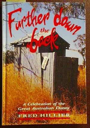 Imagen del vendedor de Further Down the Back - A Celebration of the Great Australian Dunny a la venta por Laura Books