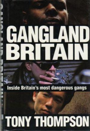 Seller image for GANGLAND BRITAIN Inside Britain's Most Dangerous Gangs. for sale by Loretta Lay Books