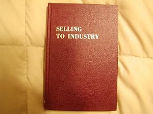 Bild des Verkufers fr Selling to Industry zum Verkauf von Hastings of Coral Springs