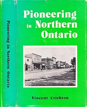 Pioneering in Northern Ontario: History of the Chapleau District. (Signed).