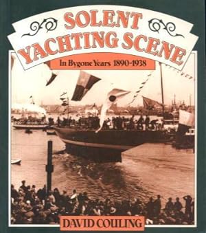 Seller image for Solent Yachting Scene In Bygone Years 1890-1938 for sale by Lazy Letters Books