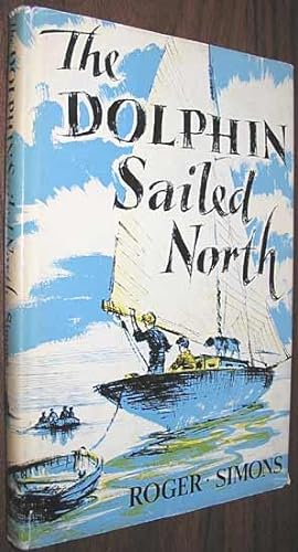 Seller image for The Dolphin Sailed North for sale by Alex Simpson