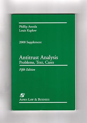 Seller image for Antitrust Analysis: Problems, Text, Cases - 2000 Supplement to the Fifth Edition; Includes U.S v. Microsoft for sale by Singularity Rare & Fine