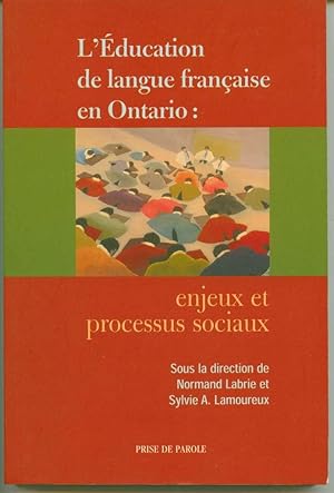 Image du vendeur pour L'ducation de langue franaise en Ontario: enjeux et processus sociaux mis en vente par Book Dispensary