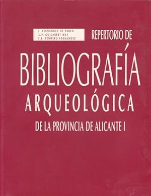REPERTORIO DE BIBLIOGRAFIA ARQUEOLOGICA DE LA PROVINCIA DE ALICANTE, I