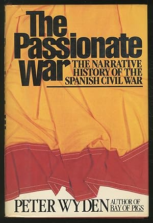 Seller image for The Passionate War: The Narrative History of the Spanish Civil War, 1936 - 1939 for sale by Between the Covers-Rare Books, Inc. ABAA