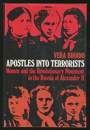 Immagine del venditore per Apostles Into Terrorists: Women and the Revolutionary Movement in the Russia of Alexander II venduto da Between the Covers-Rare Books, Inc. ABAA