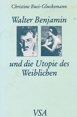 Bild des Verkufers fr Walter Benjamin und die Utopie des Weiblichen. zum Verkauf von Fundus-Online GbR Borkert Schwarz Zerfa