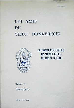 Les Amis du Vieux Dunkerque 16ème congrès de la Fédération des sociétés savantes du Nord de la Fr...