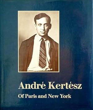 Image du vendeur pour Andr Kertsz. Of Paris and New York. mis en vente par Antiquariat Lenzen