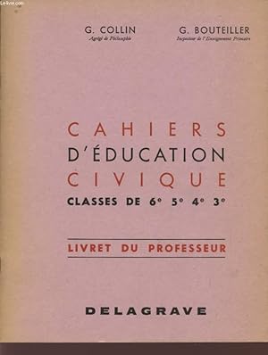 Seller image for CAHIERS D'EDUCATION CIVIQUE - CLASSES DE 6 5 4 3 / LIVRET DU PROFESSEUR. for sale by Le-Livre