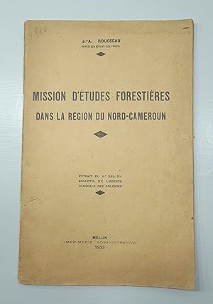 Mission d'études Forestières dans la région du Nord Cameroun. Processus de régression de la grand...