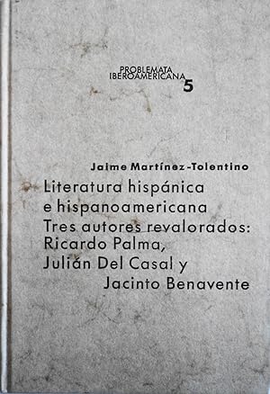 Seller image for Literatura Hispanica E Hispanoamericana: Tres Autores Revalorados, Ricardo Palma, Julian Del Casal Y Jacinto Benavente for sale by School Haus Books