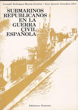 Imagen del vendedor de Submarinos republicanos en la guerra civil espaola a la venta por LIBRERA GULLIVER