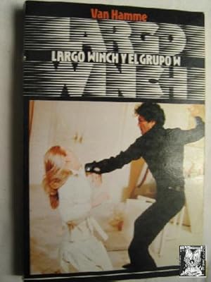 Seller image for LARGO WINCH Y EL GRUPO W for sale by Librera Maestro Gozalbo