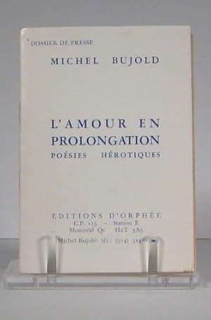 Image du vendeur pour L'Amour en prolongation. Posies hrotiques (rotiques). Dossier de presse mis en vente par Librairie Bonheur d'occasion (LILA / ILAB)