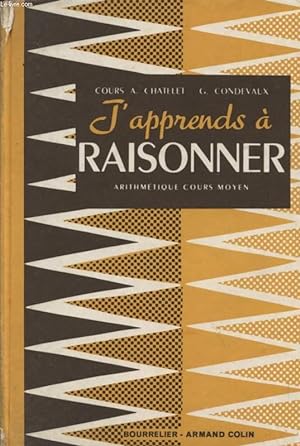 Seller image for J'APPRENDS A RAISONNER / ARITHMETIQUE / COURS MOYEN. for sale by Le-Livre