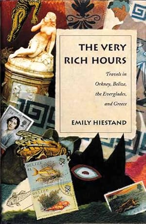 Seller image for The Very Rich Hours: Travels in Orkney, Belize, the Everglades, and Greece for sale by Adelaide Booksellers