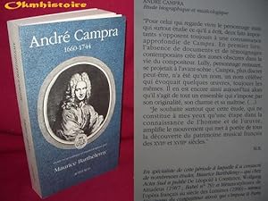 André Campra , sa vie , son uvre. .( 1660-1744 ) Etude biographique et musicologique .