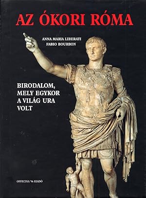 Seller image for Az kori Rma. Birodalom, mely egykor a vilg ura volt for sale by Libro Co. Italia Srl